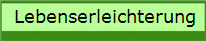 Lebenserleichterung